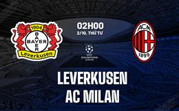 Nhận định Leverkusen vs AC Milan (02h00 ngày 2/10): Kinh nghiệm lên tiếng