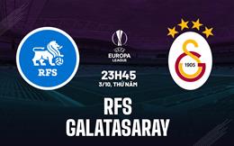 Nhận định bóng đá RFS vs Galatasaray 23h45 ngày 3/10 (Europa League 2024/25)