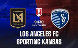 Nhận định Los Angeles FC vs Sporting Kansas 9h30 ngày 26/9 (Cúp QG Mỹ 2024)