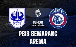 Nhận định PSIS Semarang vs Arema 15h30 ngày 26/9 (VĐQG Indonesia 2024/25)