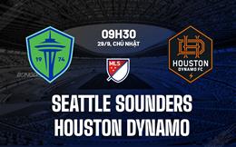 Nhận định Seattle Sounders vs Houston Dynamo 9h30 ngày 29/9 (Nhà nghề Mỹ 2024)