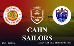 CAHN vs Lion City Sailors link xem trực tếp ASEAN Club Championship Shoppe Cup 26/9/2024