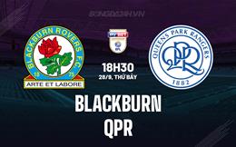 Nhận định - dự đoán Blackburn vs QPR 18h30 ngày 28/9 (Hạng Nhất Anh 2024/25)