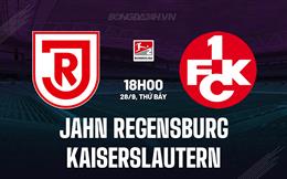 Nhận định Jahn Regensburg vs Kaiserslautern 18h00 ngày 28/9 (Hạng 2 Đức 2024/25)