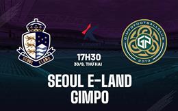 Nhận định Seoul E-Land vs Gimpo 17h30 ngày 30/9 (Hạng 2 Hàn Quốc 2024)