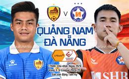 Nhận định Quảng Nam vs Đà Nẵng (17h00 ngày 29/9): Đi tìm 3 điểm đầu tiên