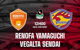 Nhận định Renofa Yamaguchi vs Vegalta Sendai 12h00 ngày 29/9 (Hạng 2 Nhật Bản 2024)