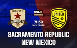 Nhận định Sacramento Republic vs New Mexico 7h30 ngày 30/9 (Hạng nhất Mỹ 2024)