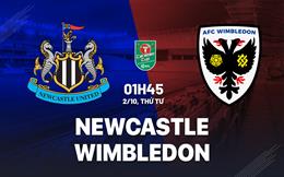 Nhận định Newcastle vs Wimbledon 01h45 ngày 2/10 (Cúp Liên đoàn Anh 2024/25)