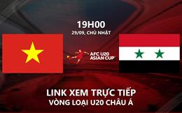 Trực tiếp bóng đá U20 Việt Nam vs U20 Syria link xem U20 Châu Á 29/9/2024