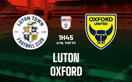 Nhận định bóng đá Luton vs Oxford 1h45 ngày 2/10 (Hạng nhất Anh 2024/25)