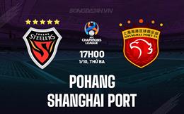 Nhận định Pohang vs Shanghai Port 17h00 ngày 1/10 (AFC Champions League Elite 2024/25)