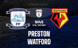 Nhận định Preston vs Watford 1h45 ngày 3/10 (Hạng nhất Anh 2024/25)