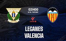 Nhận định Leganes vs Valencia (02h00 ngày 5/10): Dễ chia điểm