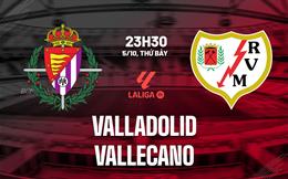 Nhận định Valladolid vs Rayo Vallecano 23h30 ngày 5/10 (La Liga 2024/25)