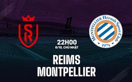 Nhận định bóng đá Reims vs Montpellier 22h00 ngày 6/10 (Ligue 1 2024/25)