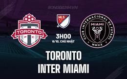 Nhận định Toronto vs Inter Miami 3h00 ngày 6/10 (Nhà nghề Mỹ 2024)