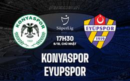 Nhận định Konyaspor vs Eyupspor 17h30 ngày 6/10 (VĐQG Thổ Nhĩ Kỳ 2024/25)