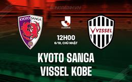 Nhận định Kyoto Sanga vs Vissel Kobe 12h00 ngày 6/10 (VĐQG Nhật Bản 2024)