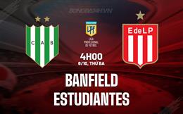 Nhận định Banfield vs Estudiantes 4h00 ngày 8/10 (VĐQG Argentina 2024)