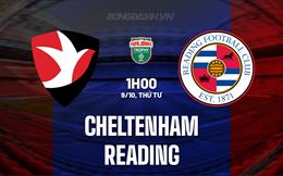 Nhận định Cheltenham vs Reading 1h00 ngày 9/10 (EFL Trophy 2024/25)