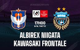 Nhận định Albirex Niigata vs Kawasaki Frontale 17h00 ngày 9/10 (Cúp Liên đoàn Nhật 2024)