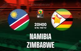 Nhận định Namibia vs Zimbabwe 20h00 ngày 9/10 (Vòng loại CAN 2025)