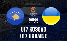 Nhận định U17 Kosovo vs U17 Ukraine 19h00 ngày 9/10 (Vòng loại U17 châu Âu 2025)