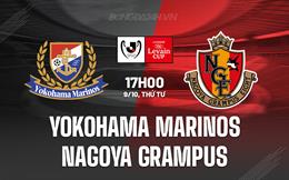 Nhận định Yokohama Marinos vs Nagoya Grampus 17h00 ngày 9/10 (Cúp Liên đoàn Nhật 2024)