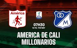 Nhận định America de Cali vs Millonarios 7h30 ngày 12/10 (VĐQG Colombia 2024)