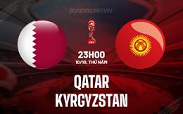 Nhận định Qatar vs Kyrgyzstan 23h00 ngày 10/10 (Vòng loại World Cup 2026)