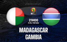 Nhận định Madagascar vs Gambia 21h00 ngày 11/10 (Vòng loại CAN 2025)