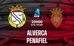 Nhận định Alverca vs Penafiel 20h00 ngày 12/10 (Hạng 2 Bồ Đào Nha 2024/25)