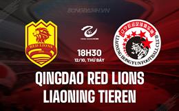 Nhận định Qingdao Red Lions vs Liaoning Tieren 18h30 ngày 12/10 (Hạng 2 Trung Quốc 2024)