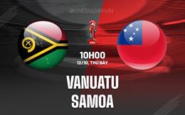 Nhận định Vanuatu vs Samoa 10h00 ngày 12/10 (Vòng loại World Cup 2026)