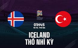 Nhận định Iceland vs Thổ Nhĩ Kỳ 1h45 ngày 15/10 (UEFA Nations League 2024/25)