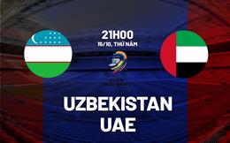 Nhận định bóng đá Uzbekistan vs UAE 21h00 ngày 15/10 (Vòng loại World Cup 2026)