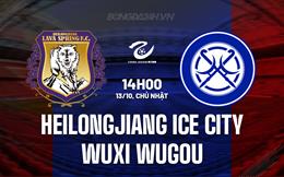 Nhận định Heilongjiang Ice City vs Wuxi Wugou 14h00 ngày 13/10 (Hạng 2 Trung Quốc 2024)