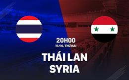 Nhận định bóng đá Thái Lan vs Syria 20h00 ngày 14/10 (King's Cup 2024)