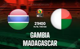 Nhận định Gambia vs Madagascar 21h00 ngày 14/10 (Vòng loại CAN 2025)