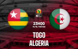 Nhận định bóng đá Togo vs Algeria 23h00 ngày 14/10 (Vòng loại CAN 2025)