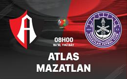 Nhận định bóng đá Atlas vs Mazatlan 8h00 ngày 19/10 (VĐQG Mexico 2024/25)