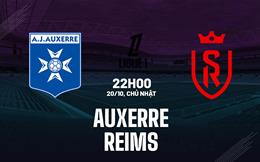 Nhận định bóng đá Auxerre vs Reims 22h00 ngày 20/10 (Ligue 1 2024/25)