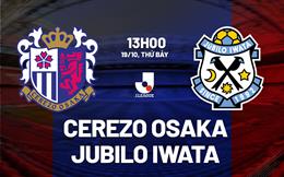 Nhận định Cerezo Osaka vs Jubilo Iwata 13h00 ngày 19/10 (VĐQG Nhật Bản 2024)