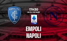 Nhận định Empoli vs Napoli (17h30 ngày 20/10): Củng cố ngôi đầu