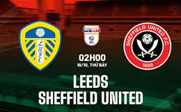 Nhận định bóng đá Leeds vs Sheffield United 2h00 ngày 19/10 (Hạng nhất Anh 2024/25)