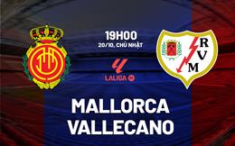 Nhận định Mallorca vs Rayo Vallecano 19h00 ngày 20/10 (La Liga 2024/25)