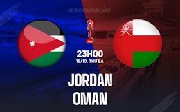 Nhận định Jordan vs Oman 23h00 ngày 15/10 (Vòng loại World Cup 2026)