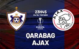 Nhận định Qarabag vs Ajax Amsterdam 23h45 ngày 24/10 (Europa League 2024/25)