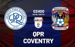 Nhận định bóng đá QPR vs Coventry 2h00 ngày 23/10 (Hạng nhất Anh 2024/25)